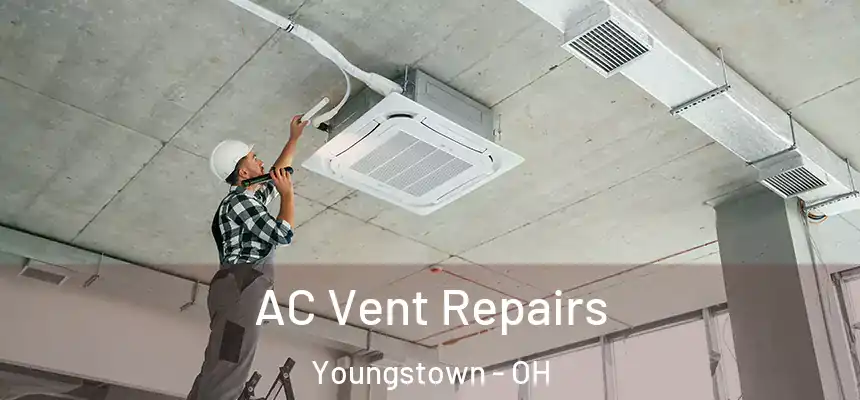  AC Vent Repairs Youngstown - OH